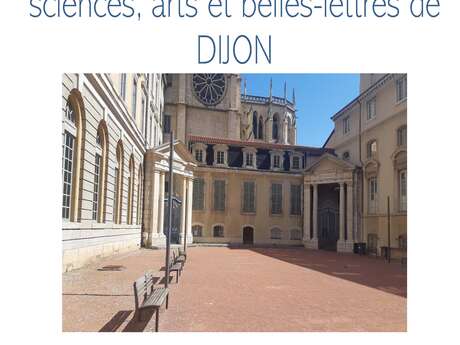 Tricentenaire de l'Académie des sciences, arts et belles-lettres de Dijon- Conférence de Eliane LOCHOT.