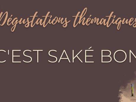 Dégustation de sakés "C'est saké bon" Dégustation de sakés "C'est saké bon"