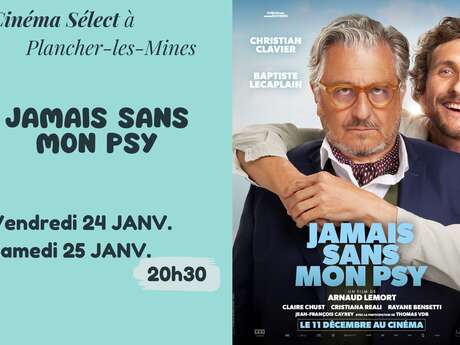 Film "Jamais sans mon psy" au CINEMA SELECT à PLANCHER-les-MINES