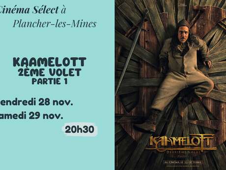 Film "KAAMELOTT"  au CINÉMA SELECT à PLANCHER-les-MINES