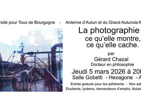 Conférence : La photographie : ce qu'elle montre, ce qu'elle cache, par Gérard Chazal, Docteur en philosophie.