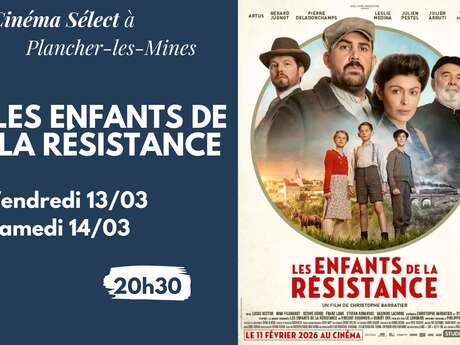 Film "LES ENFANTS DE LA RÉSISTANCE" au CINEMA SELECT à PLANCHER-les-MINES