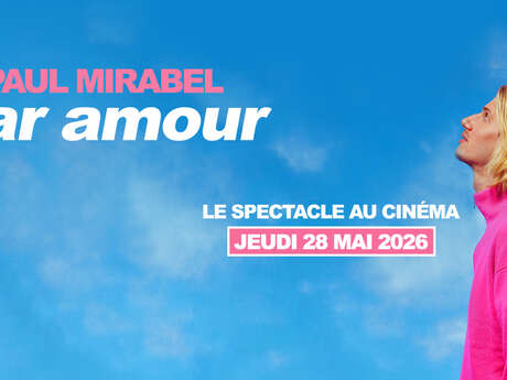 Pau Mirabel - Par Amour au cinéma