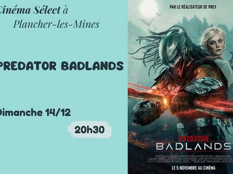 Film "PREDATOR : BADLANDS" au Cinéma SELECT à PLANCHER-les-MINES