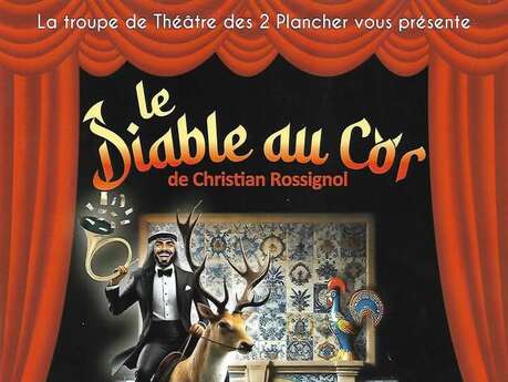 Théâtre des 2 Planchers "Le diable au cor"