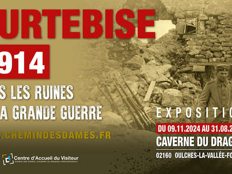 Exposition à la Caverne du Dragon : "Hurtebise 1914 - Dans les ruines de la Grande Guerre"