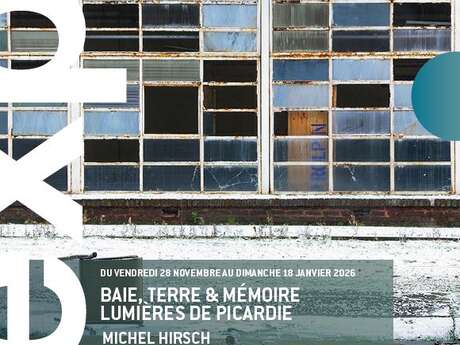 Exposition photographique de Michel Hirsch « Baie, Terre & Mémoire – Lumières de Picardie »