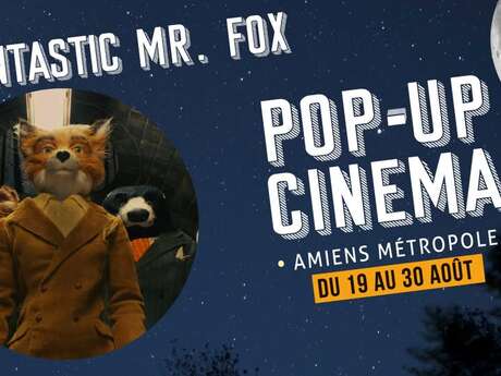 Pop-Up Cinema : FANTASTIC MR. FOX
