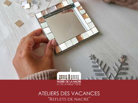 Ateliers des Vacances : "Reflets de nacre"