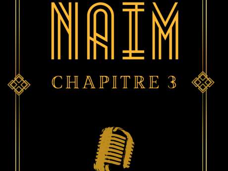 Spectacle "Naïm - Chapitre III"