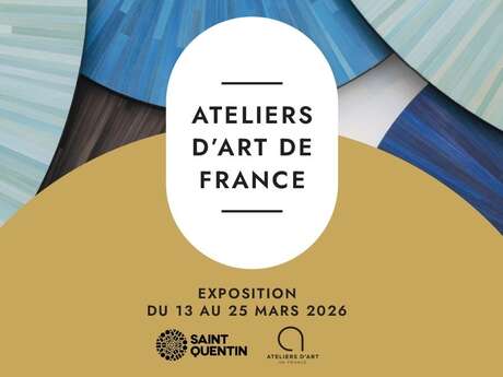 Exposition - Ateliers d'Art de France à Saint-Quentin