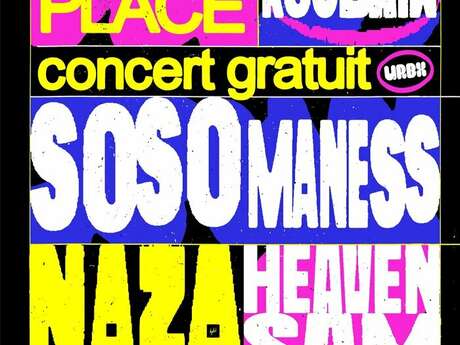 URBX Festival - Concert Gratuit Grand’Place avec NAZA, SOSO MANESS et HEAVEN SAM