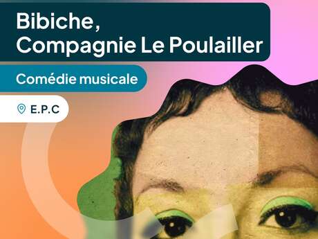 Comédie musicale "Bibiche, compagnie Le Poulailler"