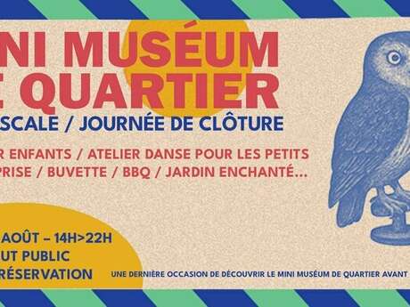 Fête de clôture du Mini Muséum de quartier au Tire-Laine