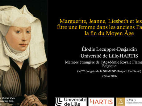 Marguerite, Jeanne, Liesbeth et les autres. Être une femme dans les anciens Pays-Bas à la fin du Moyen Âge