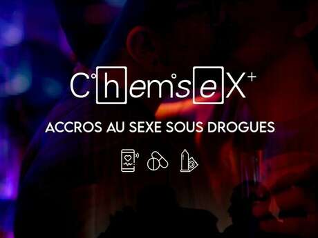 Chemsex, accros au sexe sous drogues