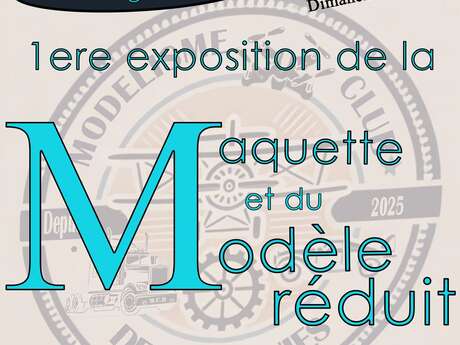 1ère Exposition de la maquette et modèle réduit
