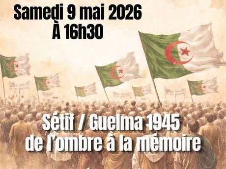 Conférence Débat : 
​Sétif / Guelma 1945 : de l'ombre à la mémoire