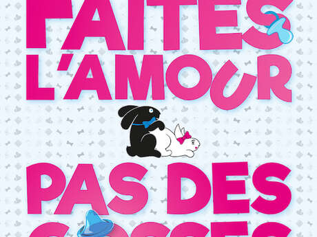 Faites l'amour pas des gosses !