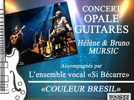 "couleur brésil" - opale guitares accompagné de l'ensemble vocal "si becarre"