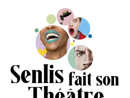 Senlis fait son Théâtre Du 3 au 6 avr 2025