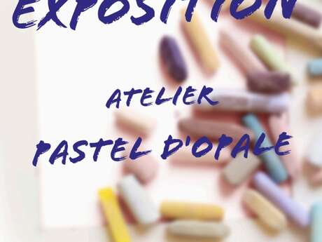 Exposition de l'atelier pastel d'opale