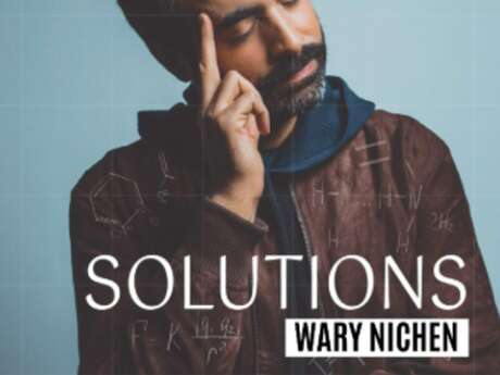 Spectacle | One-man-show Wary NICHEN "Solutions"