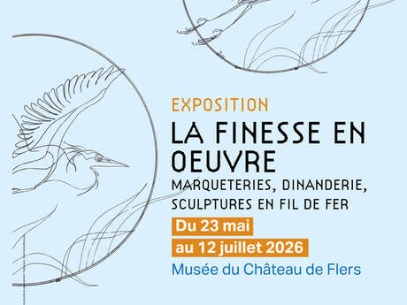Exposition La Finesse en Œuvre : marqueteries, dinanderies, sculptures en fil de fer