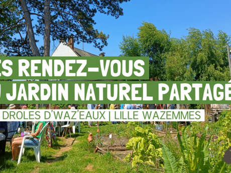 Les rendez-vous au jardin naturel partagé des Drôles d'Waz'Eaux