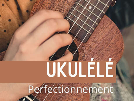 Stage : perfectionnement Ukulélé
