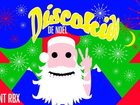 DISCO KIDS SPÉCIALE NOËL // LE COUVENT-RBX