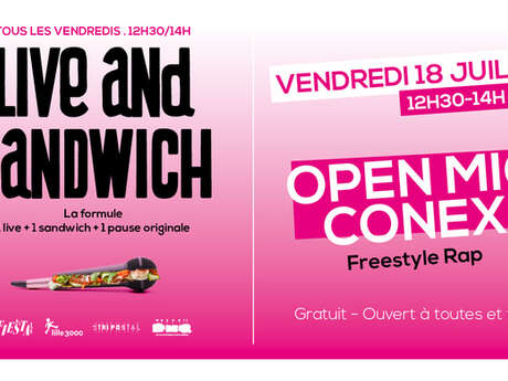 Live and Sandwich : Open Mic Conex - Freestyle Rap