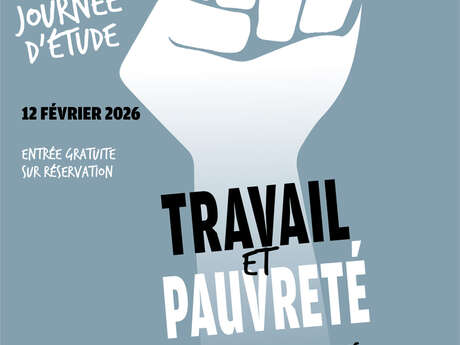 Journée d'étude Travail et pauvreté,  enjeux historiques et perspectives contemporaines