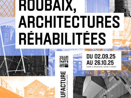 Visite de l’exposition temporaire Roubaix, architectures réhabilitées