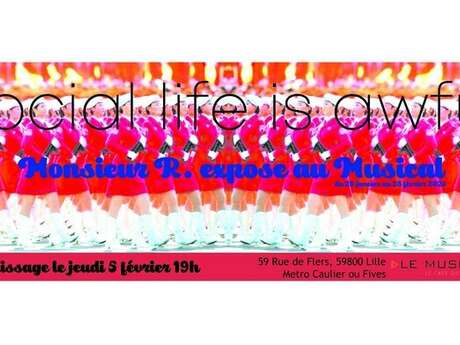 Vernissage: Monsieur R "Social is awful"