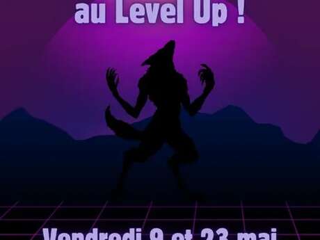 Soirée Loup Garou au Level Up