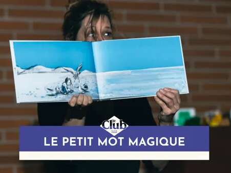 SPECTACLE EN FAMILLE : Le Petit Mot Magique