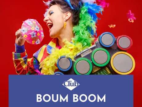 SPECTACLE EN FAMILLE : Boum Boom SPECTACLE EN FAMILLE : Boum Boom