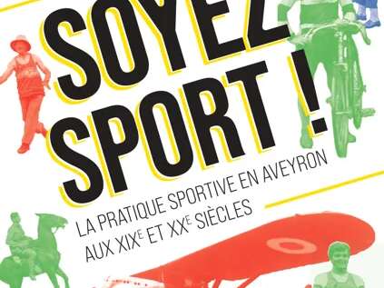 JEP - Archives Départementales - Exposition "Soyez sport ! La pratique sportive en Aveyron aux XIXe et XXe siècles"