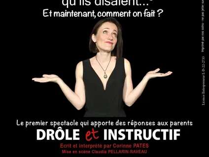 Spectacle : Faites des enfants ! qu’ils disaient… Et maintenant, comment on fait ? Spectacle : Faites des enfants ! qu’ils disaient… Et maintenant, comment on fait ?