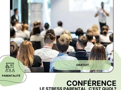CONFÉRENCE : Stress parental, c'est quoi ?