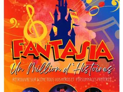 Spectacle musical : "FANTASIA un million d'histoires"