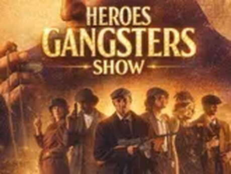 Soirée Heroes Gangsters Show
