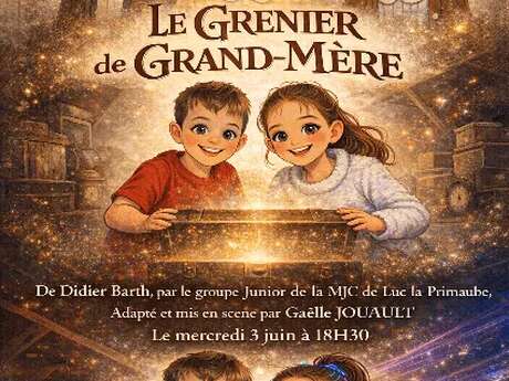 THÉÂTRE : Le grenier de Grand-Mère