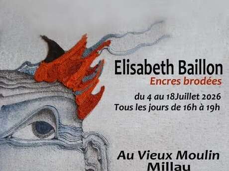 Exposition d'Elisabeth Baillon " Encres Brodées "- Vieux Moulin