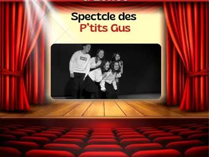 Spectacle des P'tits Gus