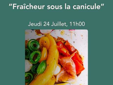 Atelier Culinaire ''Fraicheur sous canicule''