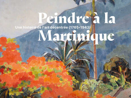 Exposition « Peindre à la Martinique » (Musée Fondation Clément)
