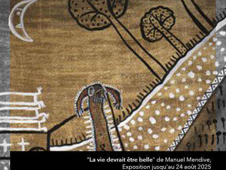 Exposition « La vie devrait être belle » (Musée Fondation Clément)