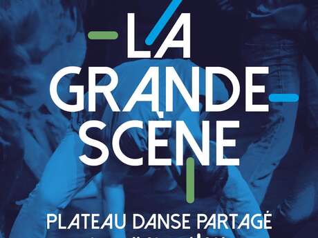 La Grande scène, 2ème édition : plateau partagé danse en amateur